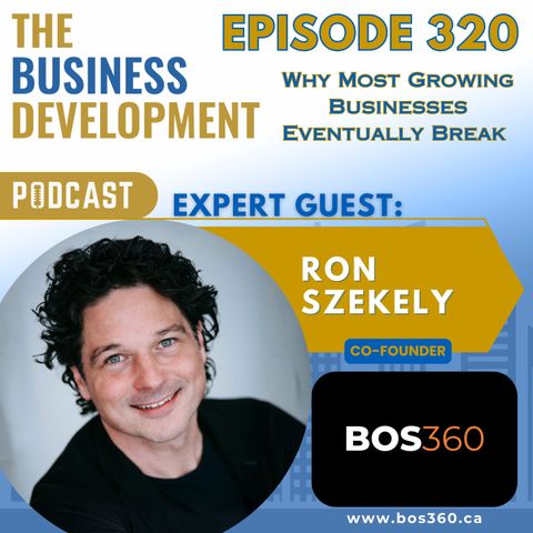 Why Most Growing Businesses Eventually Break with Ron Szekely