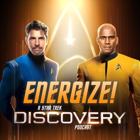 Energize: Star Trek Discovery Season 5 Episode#9 "Lagrange Point"