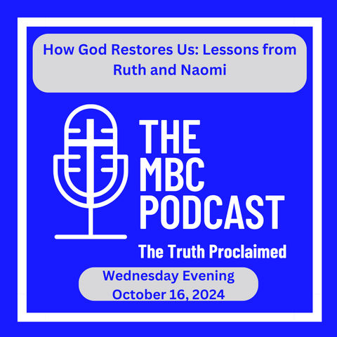 How God Restores Us: Lessons from Ruth and Naomi - Wednesday Evening - October 16, 2024