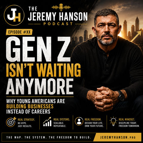 169 - GEN Z ISN'T WAITING ANYMORE: WHY YOUNG AMERICANS ARE BUILDING BUSINESSES INSTEAD OF CAREERS