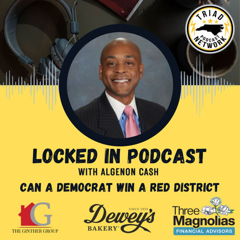 Locked In Podcast - Can a Democrat Win a Red District?