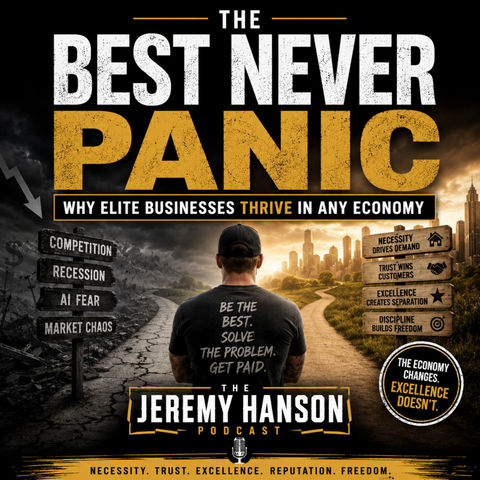 168 - “The Best Never Panic: Why Elite Businesses Thrive in Any Economy”