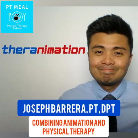 Ep. 42: Combining Animation and Physical Therapy with Joseph Barrera Ep. 42: Combining Animation and Physical Therapy with Joseph Barrera