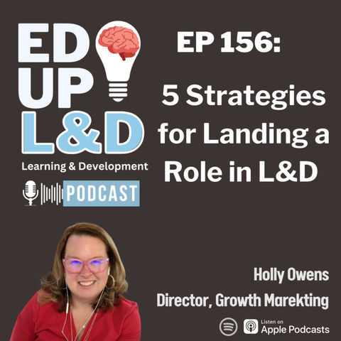 156: 5 Things YOU Should Be Doing to Land a Role in Learning and Development