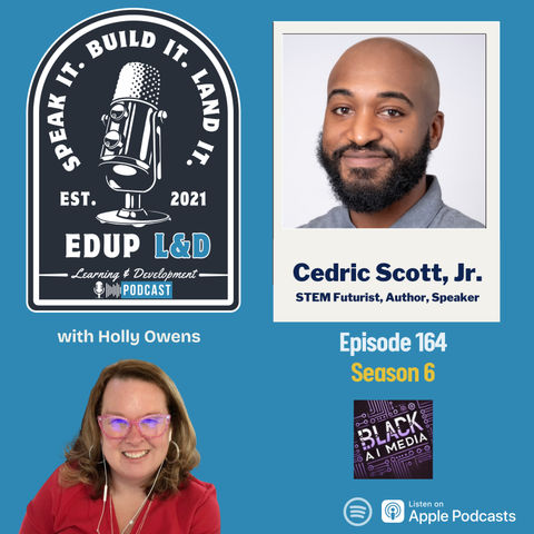 164: Create What’s Missing: Cedric Scott, Jr. on Representation, Reinvention, and STEM