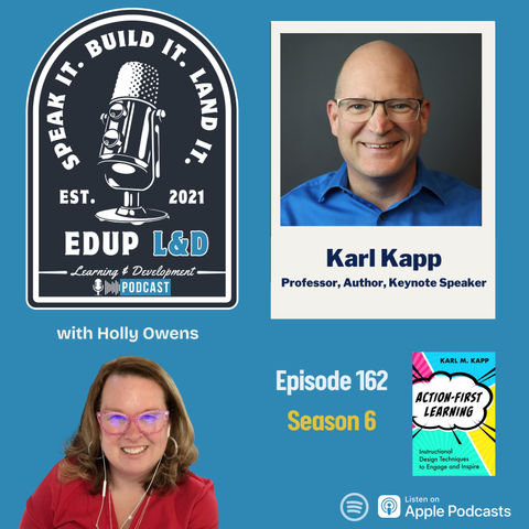 162: Action First, Always: Karl Kapp’s Blueprint for Engaged Learning