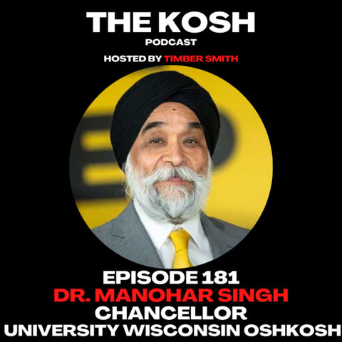 Episode 181: Dr. Manohar Singh - Chancellor of the University of Wisconsin Oshkosh
