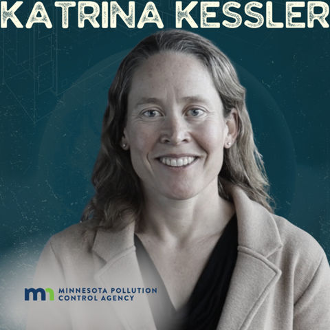 Navigating the Complexities of Wastewater Management & Environmental Protection with Katrina Kessler, P.E. – Minnesota Pollution Control Agency Commissioner