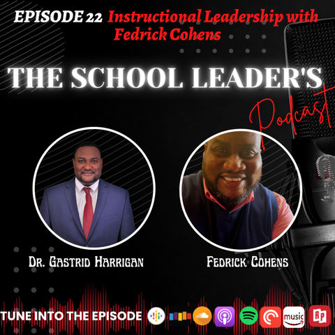 22. Instructional Leadership with Fedrick Cohens