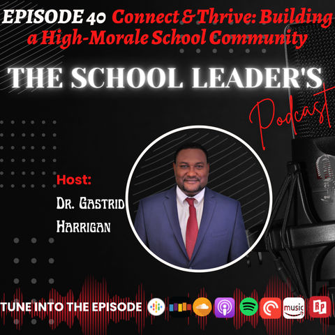40. Connect & Thrive: Building a High-Morale School Community