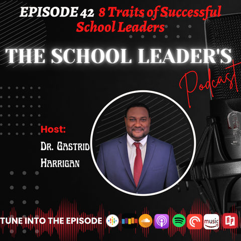 42. 8 Traits of Successful School Leaders