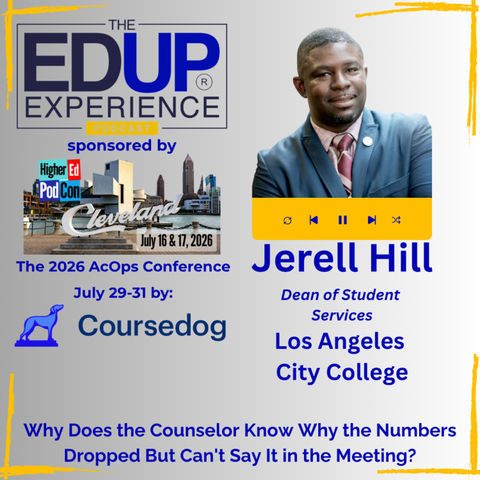 Why Does the Counselor Know Why the Numbers Dropped But Can't Say It in the Meeting? - with Jerell Hill, Dean of Student Services, Los Angeles City College