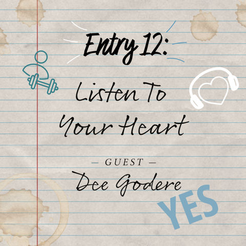 Entry 12: Listen to your Heart