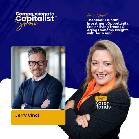 The Silver Tsunami Investment Opportunity: Senior Living Trends & Aging Economy Insights with Jerry Vinci