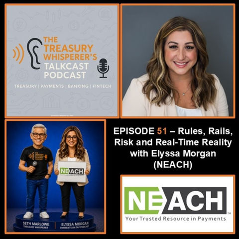 Episode 51 - Rules, Rails, Risk, and Real-Time Reality with Elyssa Morgan (NEACH)
