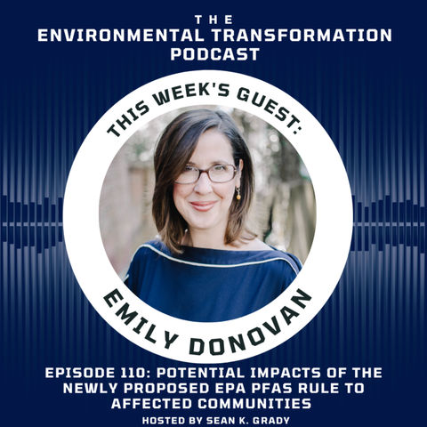 Potential Impacts of the Newly Proposed EPA PFAS Rule to Affected Communities with Emily Donovan
