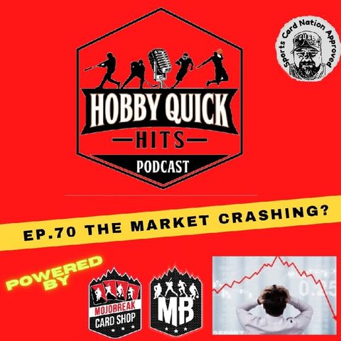 Hobby Quick Hits Ep.70 The Market Crashing? Hobby Quick Hits Ep.70 The Market Crashing?