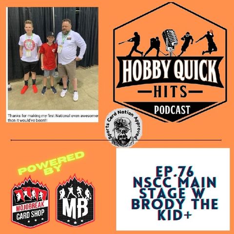 Hobby Quick Hits Ep.76 Live from the NSCC Main Stage w/Brody the Kid Hobby Quick Hits Ep.76 Live from the NSCC Main Stage w/Brody the Kid