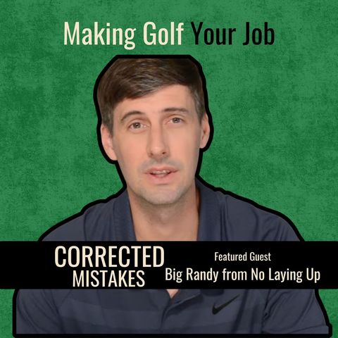 Making Golf Your Job with Big Randy