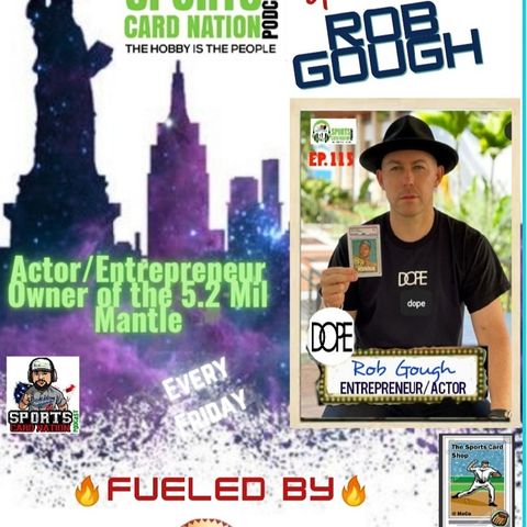 Ep.115 w/Rob Gough & the Record-Breaking Mantle Ep.115 w/Rob Gough & the Record-Breaking Mantle