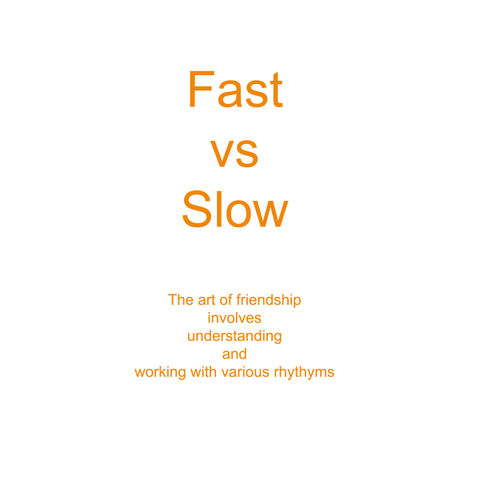 Slow vs Fast Communication