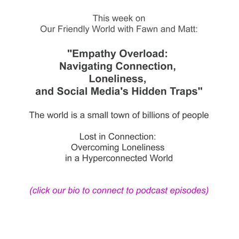 "Empathy Overload: Navigating Connection, Loneliness, and Social Media's Hidden Traps"