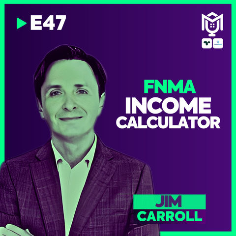 Everything You Need To Know About Fannie Mae's New Income Calculator ft. Jim Carroll
