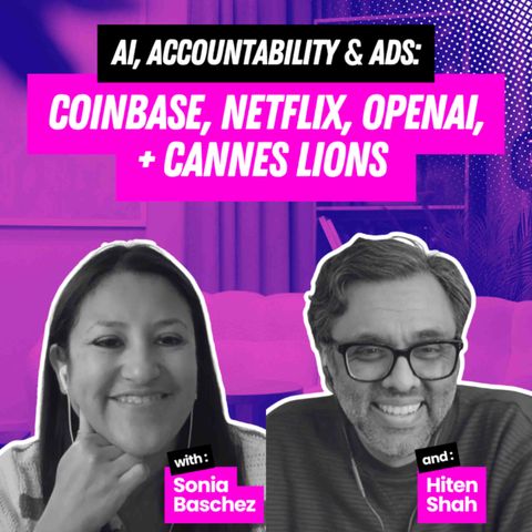 AI, Accountability & Ads: Coinbase, Netflix, OpenAI, + Cannes Lions