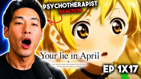 PLAYING FOR KAORI?! | Therapist’s First React to Your Lie in April Episode 17