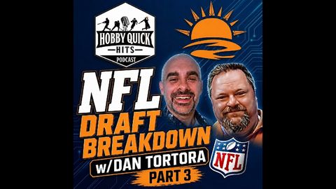 NFL Draft Breakdown Part 3 w/Dan Tortora Hobby Quick Hits E230 NFL Draft Breakdown Part 3 w/Dan Tortora Hobby Quick Hits E230