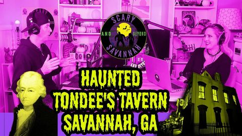 Inside Tondee’s Tavern: Ghosts, History & Savannah’s Secret Revolution