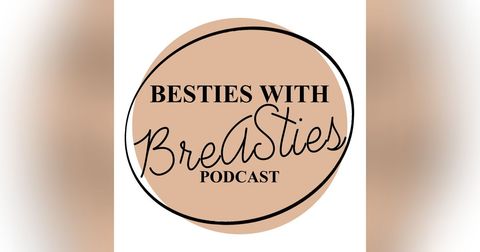 Besties with Breasties Podcast