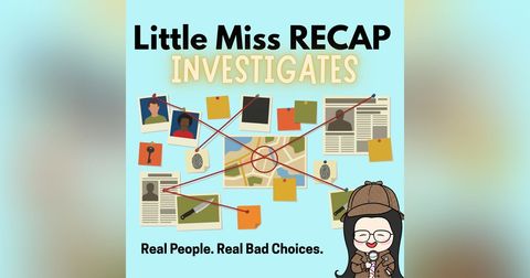 Little Miss Recap Investigates: Steven McBee Sr. Little Miss Recap Investigates: Steven McBee Sr.