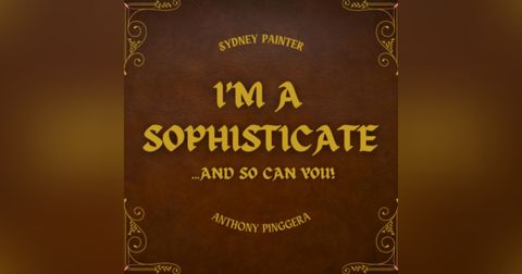 I'm A Sophisticate and So Can You!