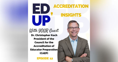 12. Elevating Educator Preparation: Insights from CAEP with Dr. Christopher Koch 12. Elevating Educator Preparation: Insights from CAEP with Dr. Christopher Koch