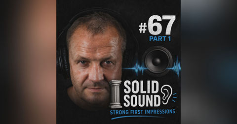#67 Part 1: The Foundation of Sound Quality & First Impressions #67 Part 1: The Foundation of Sound Quality & First Impressions