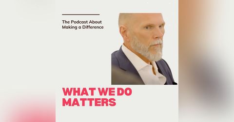 What We Do Matters!