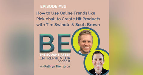 How to Use Online Trends like Pickleball to Create Hit Products with Tim Swindle & Scott Brown How to Use Online Trends like Pickleball to Create Hit Products with Tim Swindle & Scott Brown