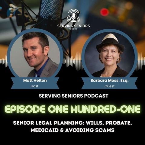 Episode 101: Senior Legal Planning: Wills, Probate, Medicaid & Avoiding Scams