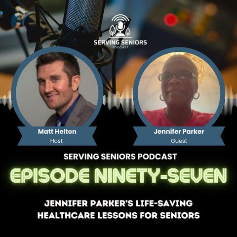 Episode 97: Jennifer Parker’s Life-Saving Healthcare Lessons for Seniors