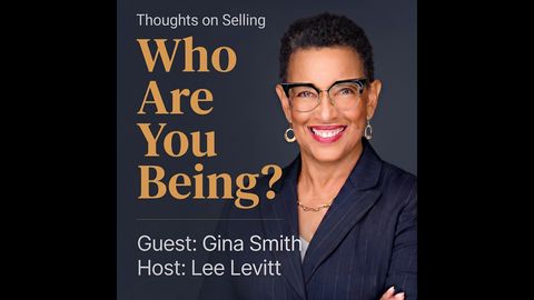 Who Are You Being? — Gina Smith on Trust, Listening, and the Real Job of a Salesperson Who Are You Being? — Gina Smith on Trust, Listening, and the Real Job of a Salesperson