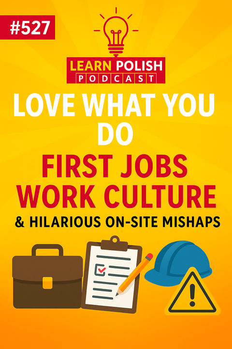 #527 Love What You Do: First Jobs, Work Culture & Hilarious On‑Site Mishaps