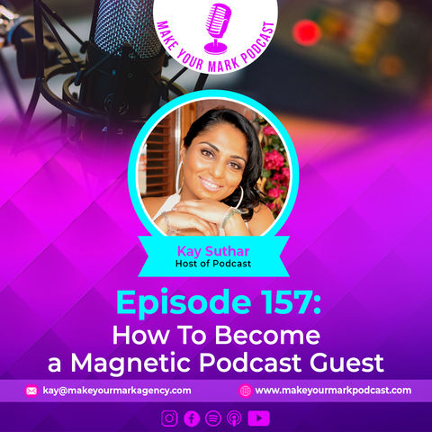 MYM 157 | The Power of Storytelling: Becoming a Magnetic Podcast Guest