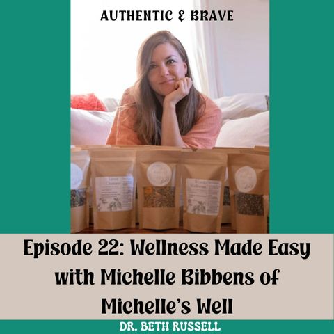 22: Wellness Made Easy with Michelle Bibbens of Michelle’s Well