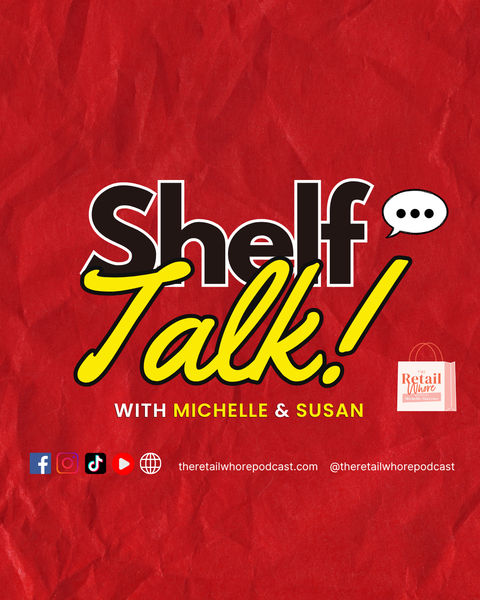 THE BUSINESS OF SHOW SEASON & STORE EXPERIENCES — SHELF TALK WITH CO-HOST SUSAN ESAYIAN