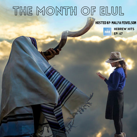67: The Month Of Elul