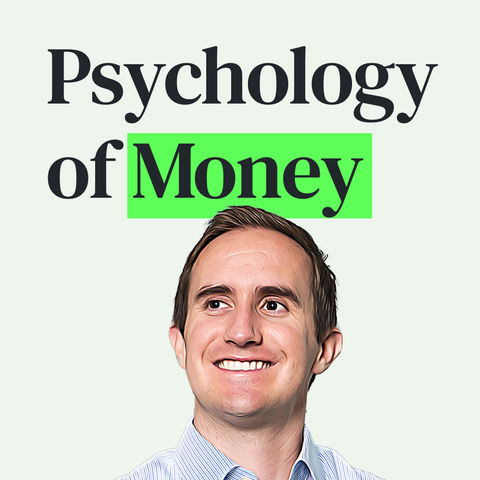 The Psychology of Money with Morgan Housel