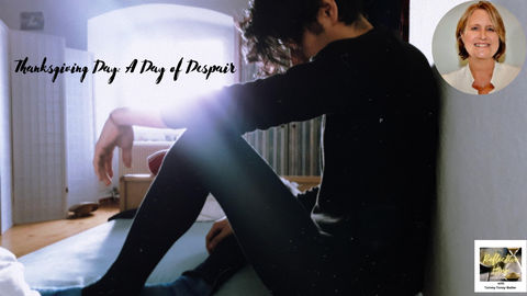 Thanksgiving Day: A Day of Despair