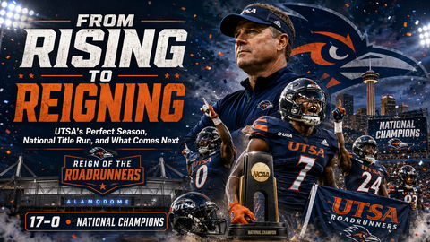 From Rising to Reigning: UTSA’s Perfect Season, National Title Run, and What Comes Next