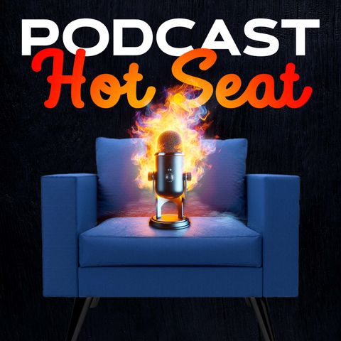 Podcast Hot Seat